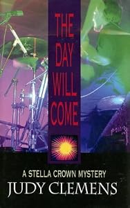 The Day Will Come: A Stella Crown Mystery (Stella Crown Series)