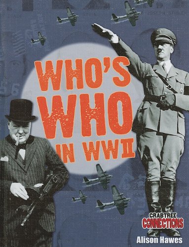 Who's Who in WWII (Crabtree Connections) by Alison Hawes