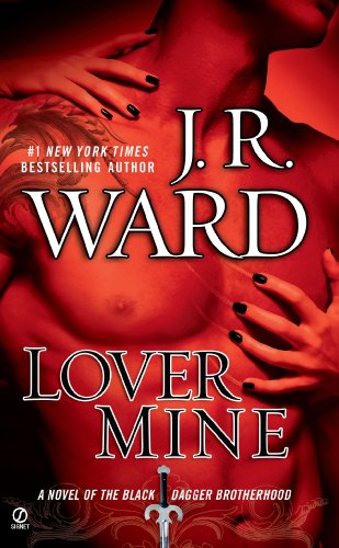 Lover Mine: A Novel of the Black Dagger Brotherhood by J.R. Ward