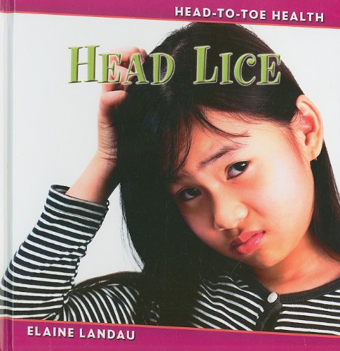 Head Lice (Head-To-Toe Health) by Elaine Landau