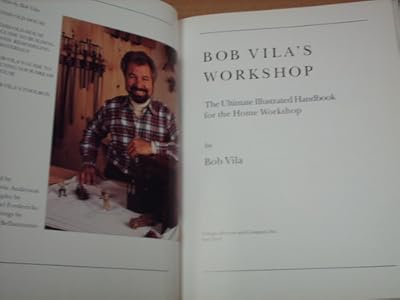 Bob Vila's Workshop: The Ultimate Illustrated Handbook for the Home Workshop