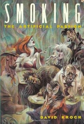 Smoking: The Artificial Passion