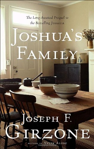 Joshua's Family: The Long-Awaited Prequel to the Bestselling Joshua by Joseph F Girzone