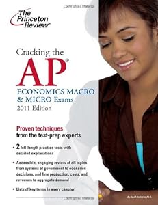 Cracking the AP Economics Macro &amp; Micro Exams, 2011 Edition