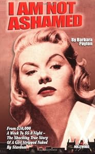 I Am Not Ashamed by Barbara Payton