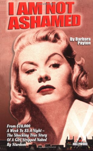 I Am Not Ashamed by Barbara Payton