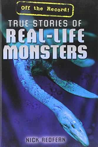 True Stories of Real-Life Monsters by Nick Redfern