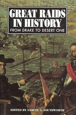 Great Raids In History: From Drake To Desert One