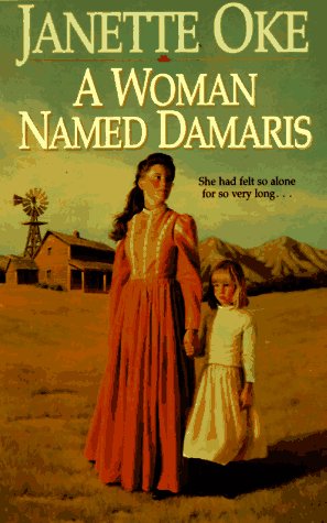 A Woman Named Damaris (Women of the West (Paperback Bethany House)) by Janette Oke