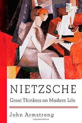 Nietzsche: Great Thinkers on Modern Life