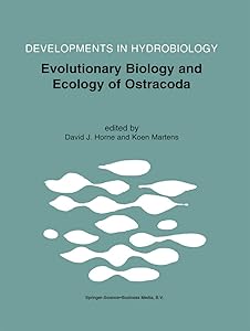 Evolutionary Biology and Ecology of Ostracoda: Theme 3 of the 13th International Symposium on Ostracoda (ISO97) (Developments in Hydrobiology, 148) by David J. Horne