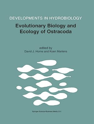 Evolutionary Biology and Ecology of Ostracoda: Theme 3 of the 13th International Symposium on Ostracoda (ISO97) (Developments in Hydrobiology, 148)