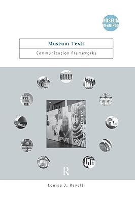 Museum Texts: Comunication Frameworks (Museum Meanings)