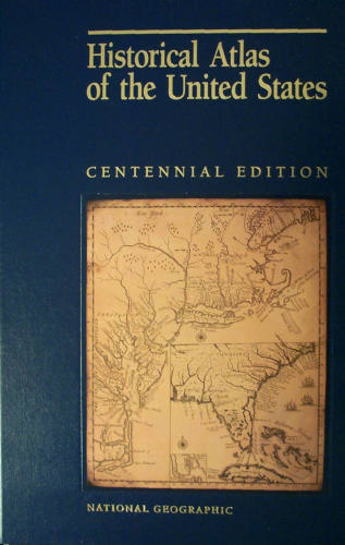 Historical Atlas of the United States by National Geographic Society