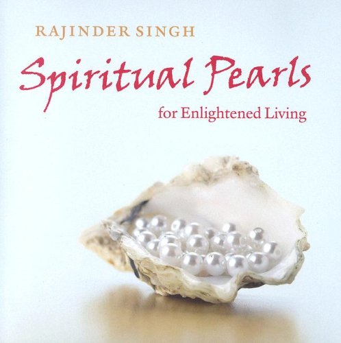 Spiritual Pearls for Enlightened Living by Rajinder Singh