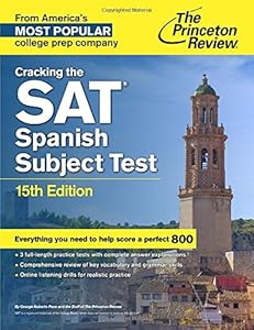 Cracking the SAT Spanish Subject Test, 15th Edition