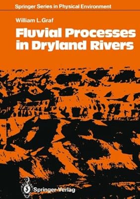 Fluvial Processes in Dryland Rivers (Springer Series in Physical Environment)