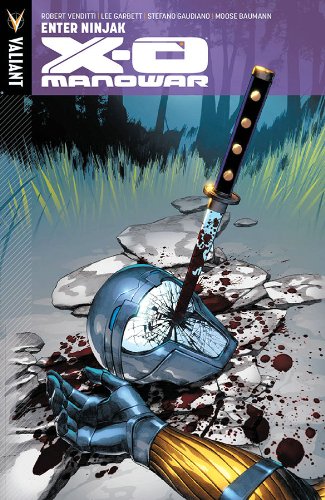 X-O Manowar Volume 2: Enter Ninjak TP by Robert Venditti