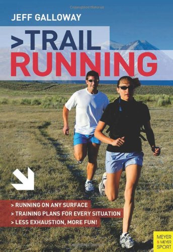 Trail Running: The Complete Guide by Jeff Galloway
