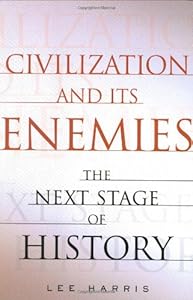 Civilization and Its Enemies: The Next Stage of History