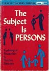 The Subject is Persons; Psychological Perspectives in Christian Education