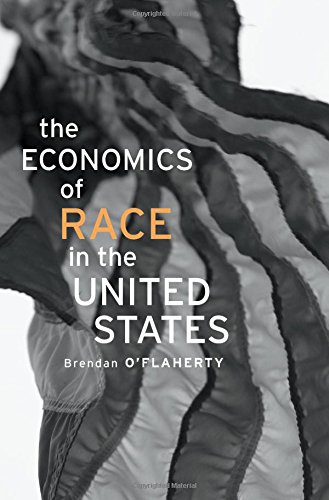 The Economics of Race in the United States by Brendan O'Flaherty