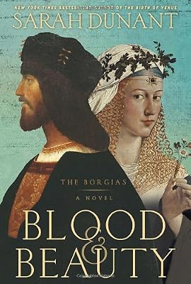 Blood and Beauty: The Borgias; A Novel
