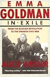 EMMA GOLDMAN IN EXILE: From The Russian Revolution to The Spanish Cicil War by Alice Wexler (1992-01-01)