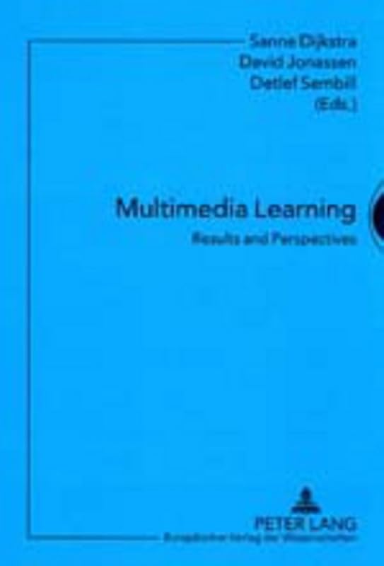 Multimedia Learning: Results and Perspectives by Sanne Dijkstra