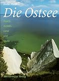 Die Ostsee. Sonderausgabe. Inseln, Küsten, Land und Leute - Dieter Maier
