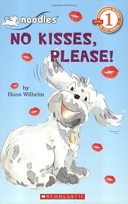 Scholastic Reader Level 1: Noodles: No Kisses, Please!