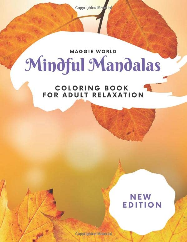 Mindful Mandalas / Coloring Book For Adult Relaxation: 50 Amazing Patterns For Happiness And Meditation (Volume) by Maggie World