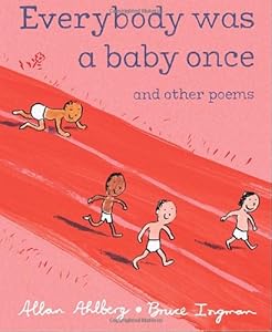 Everybody Was a Baby Once: and Other Poems by Allan Ahlberg