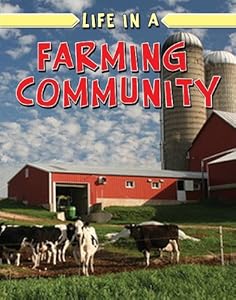 Life in a Farming Community (Learn about Rural Life)