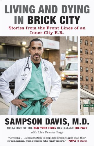 Living and Dying in Brick City: Stories from the Front Lines of an Inner-City E.R. by Sampson Davis