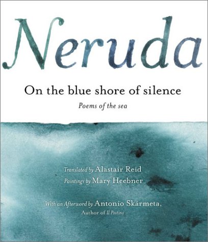 On the Blue Shore of Silence: Poems of the Sea by Pablo Neruda