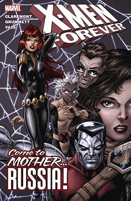 X-Men Forever - Volume 3: Come to Mother...Russia! (X-Men (Marvel Paperback))