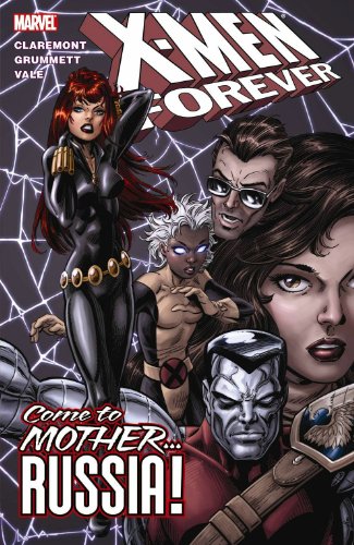 X-Men Forever - Volume 3: Come to Mother...Russia! (X-Men (Marvel Paperback)) by Chris Claremont