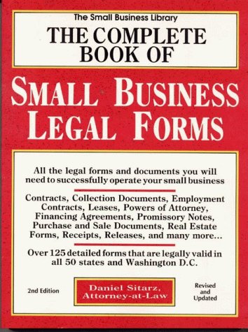 The Complete Book of Small Business Legal Forms (2nd ed) by Daniel Sitarz