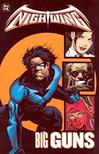 Nightwing Vol 6 : Big Guns