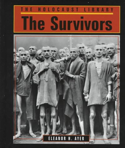 The Survivors (Holocaust Library) by Eleanor H. Ayer