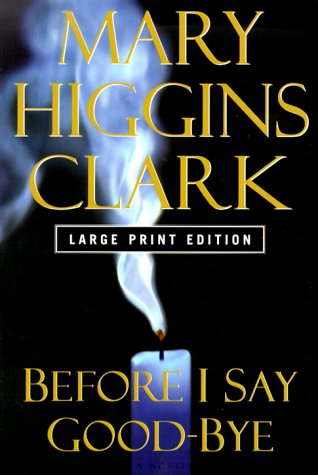 Before I Say Good Bye: A Novel by Mary Higgins Clark