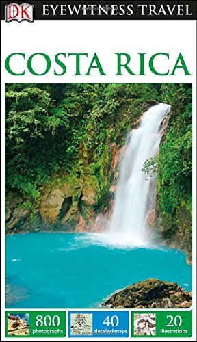 DK Eyewitness Travel Guide: Costa Rica by DK Publishing