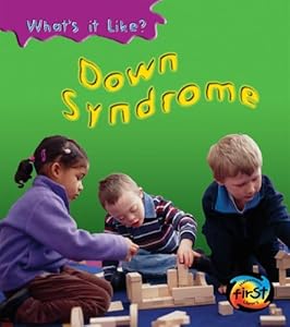 Down Syndrome (What's It Like?)