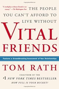 Vital Friends: The People You Can't Afford to Live Without