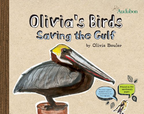 Olivia's Birds: Saving the Gulf by Olivia Bouler
