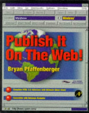Publish It on the Web!: Windows Version by Bryan Pfaffenberger