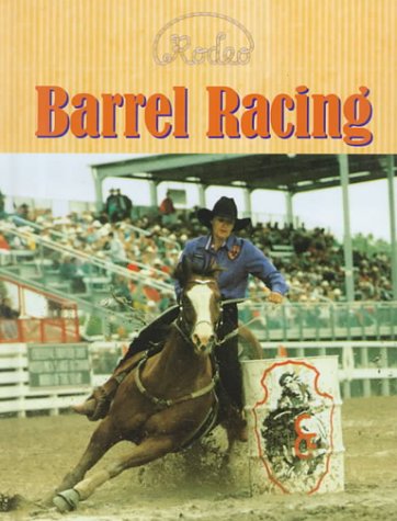 Barrel Racing (Rodeo Series) by Josepha Sherman