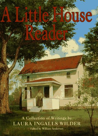 Little House Reader, A by Laura Ingalls Wilder