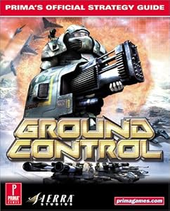 Ground Control (Prima's Official Strategy Guide) by Joe Grant Bell